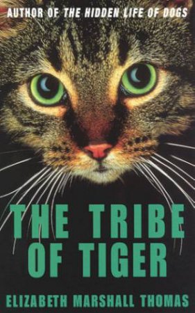 The Tribe Of Tiger by Elizabeth Marshall Thomas