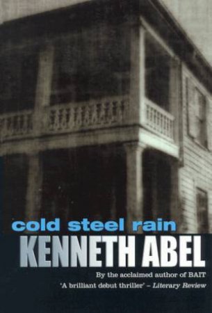 Cold Steel Rain by Kenneth Abel