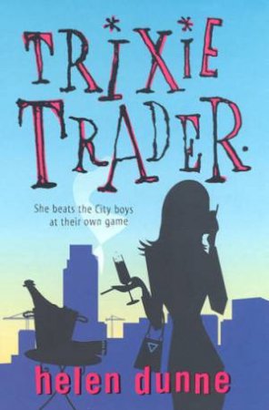 Trixie Trader by Helen Dunne