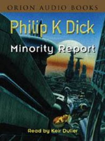 Minority Report: Short Stories - Cassette by Phillip K Dick