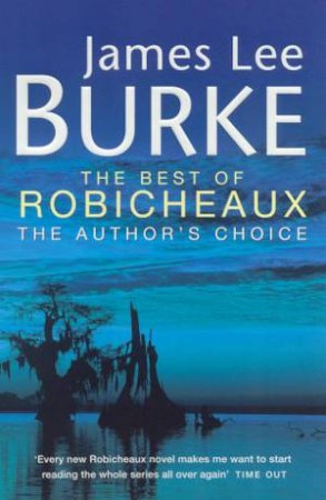 The Best Of Robicheaux Omnibus by James Lee Burke