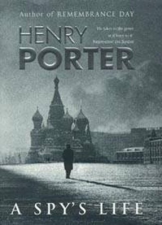 A Spy's Life by Henry Porter