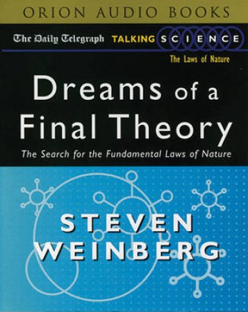 Talking Science: Dreams Of A Final Theory - Cassette by Steven Weinberg