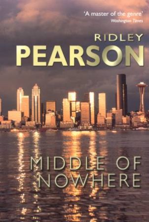 A Detective Lou Boldt Novel: Middle Of Nowhere by Ridley Pearson