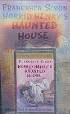 Horrid Henry: Horrid Henry's Haunted House (Bk & Tape) by Francesca Simon 