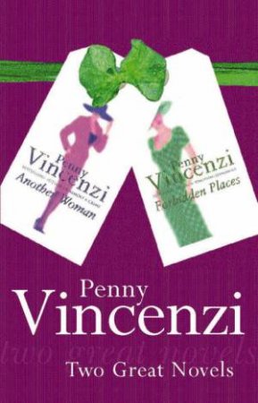 Two Great Novels: Another Woman & Forbidden Places by Penny Vincenzi