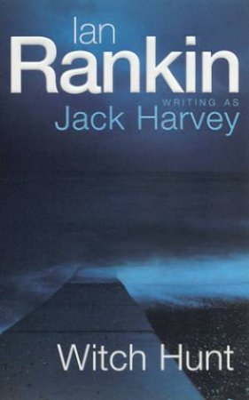 A Jack Harvey Novel: Witch Hunt by Ian Rankin