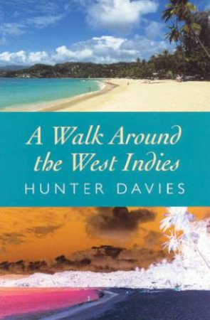 A Walk Around The West Indies by Hunter Davies