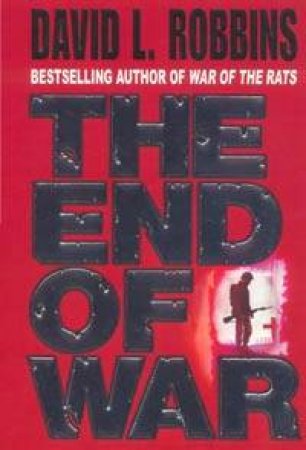 The End Of War by David L Robbins