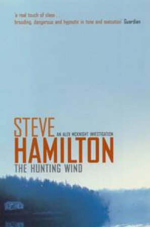 An Alex McKnight Investigation: The Hunting Wind by Steve Hamilton