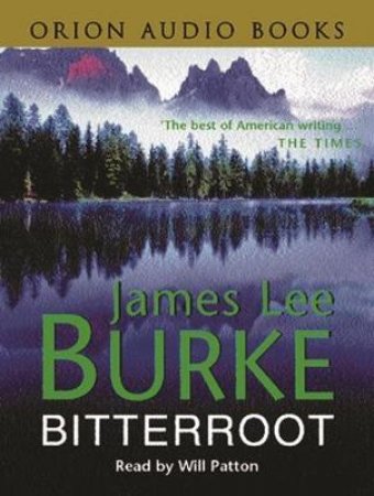 A Billy Bob Holland Mystery: Bitterroot - Cassette by James Lee Burke