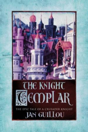 The Knight Templar by Jan Guillou