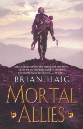 Mortal Allies by Brian Haig