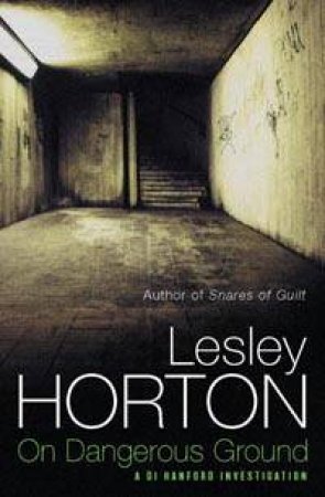 A DI Handford Investigation: On Dangerous Ground by Lesley Horton