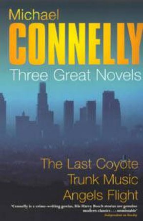 Michael Connelly Omnibus: Three Great Novels 1 by Michael Connelly