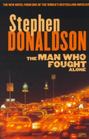 The Man Who Fought Alone by Stephen Donaldson