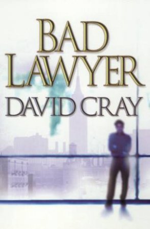 Bad Lawyer by David Cray