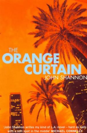 A Jack Liffey Investigation: The Orange Curtain by John Shannon