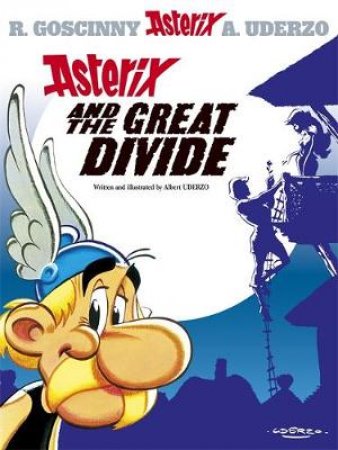 Asterix a: Asterix And The Great Divide by Goscinny & Uderzo