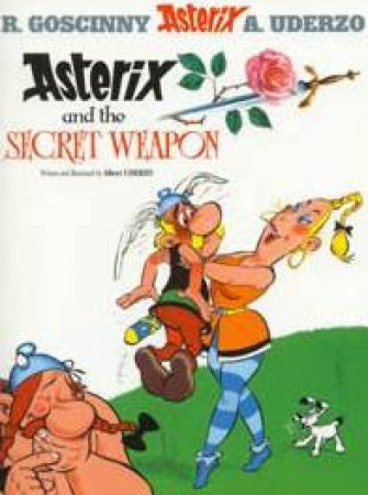 Asterix e: Asterix And The Secret Weapon by Goscinny & Uderzo