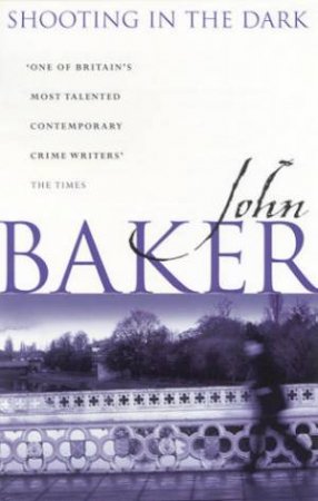 Shooting In The Dark by John Baker