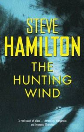 An Alex McKnight Investigation: The Hunting Wind by Steve Hamilton