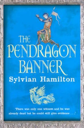 The Pendragon Banner by Sylvian Hamilton