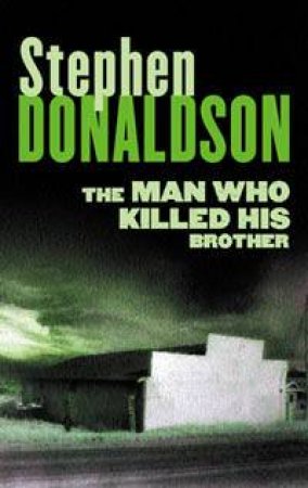 The Man Who Killed His Brother by Stephen Donaldson