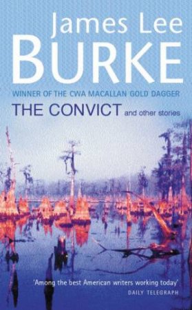 The Convict And Other Stories by James Lee Burke