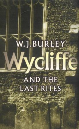 Wycliffe And The Last Rites by W J Burley