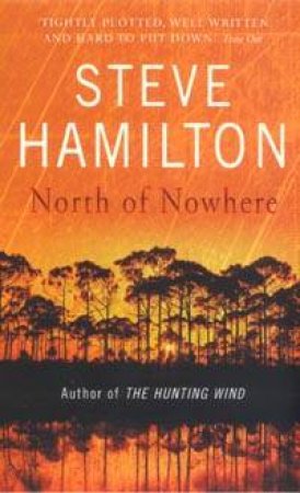 An Alex McKnight Investigation: North Of Nowhere by Steve Hamilton