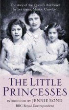 The Little Princesses The Story Of The Queens Childhood By Her Nanny