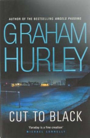 Cut To Black by Graham Hurley