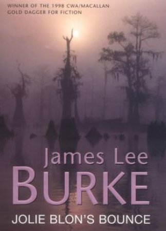 A Dave Robicheaux Novel: Jolie Blon's Bounce by James Lee Burke