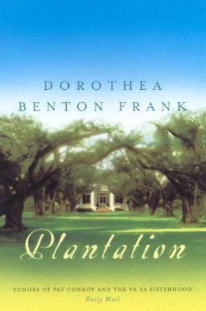 Plantation by Dorothea Benton Frank