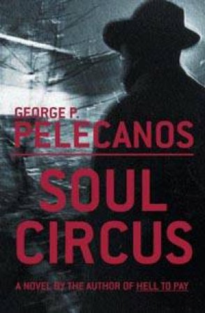 Soul Circus by George P Pelecanos