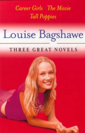 Louise Bagshawe: Three Great Novels by Louise Bagshawe