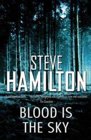 An Alex McKnight Investigation: Blood Is The Sky by Steve Hamilton