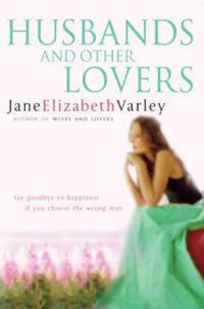 Husbands and Other Lovers by Jane Elizabeth Varley