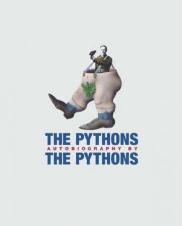 The Pythons Autobiography By The Pythons by Various