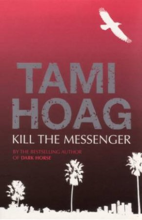 Kill The Messenger by Tami Hoag