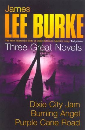 James Lee Burke Omnibus: Three Great Dave Robicheaux Novels by James Lee Burke