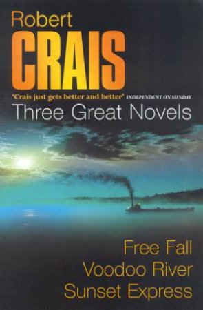 Robert Crais Omnibus: Three Great Elvis Cole Novels 2 by Robert Crais