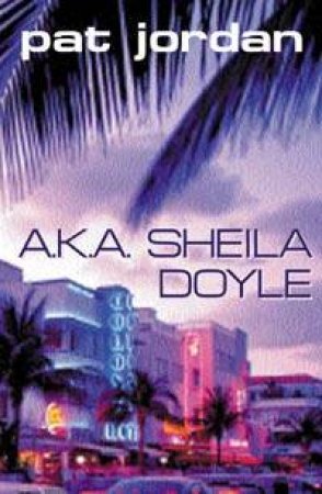 AKA Sheila Doyle by Pat Jordan