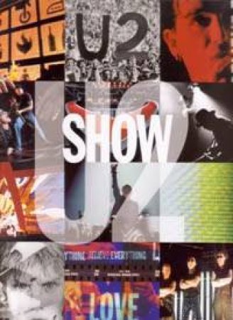 U2 Show: The Art Of Touring by Scrimgeour Diana