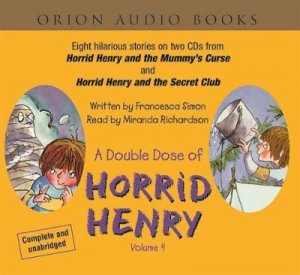 Horrid Henry: A Double Dose Of Horrid Henry Volume 4 - CD by Francesca Simon