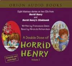 Horrid Henry: A Double Dose Of Horrid Henry Volume 5 - CD by Francesca Simon