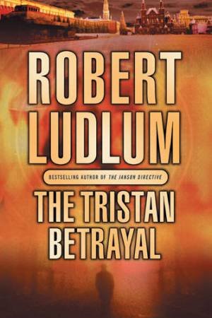 The Tristan Betrayal by Robert Ludlum