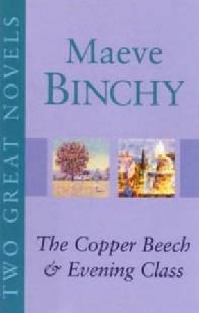 The Copper Beech / Evening Class by Maeve Binchy