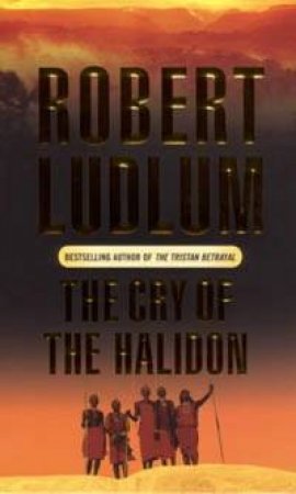 The Cry Of The Halidon by Robert Ludlum